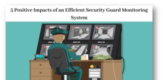 5 Positive Impacts of an Efficient Security Guard Monitoring System