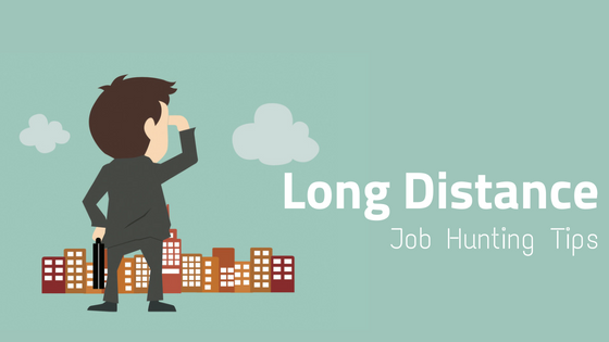 Long Distance Job Hunting Tips