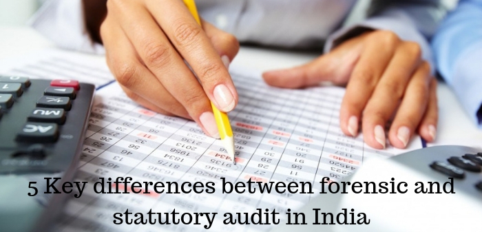 5 Key differences between forensic and statutory audit in India