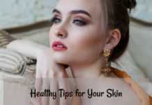 Healthy Tips for Your Skin