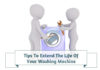 Tips To Extend The Life Of Your Washing Machine