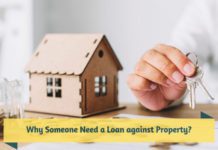 Why Someone Need a Loan against Property