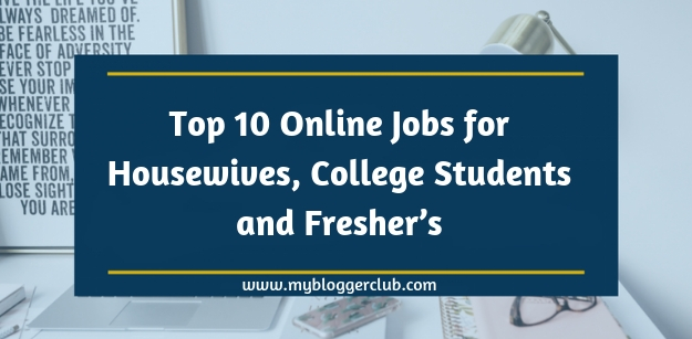 Top 10 Online Jobs for Housewives, College Students and Freshers