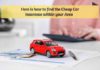 Here is how to find the Cheap Car Insurance within your Area