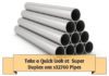 Take a Quick look at Super Duplex uns s32760 Pipes