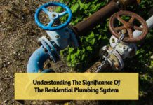 Understanding The Significance Of The Residential Plumbing System