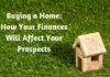 Buying a Home- How Your Finances Will Affect Your Prospects