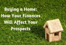 Buying a Home- How Your Finances Will Affect Your Prospects