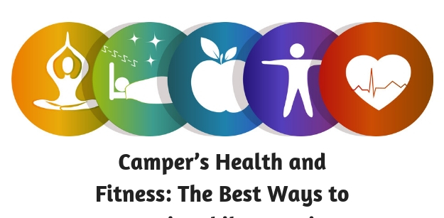 Campers Health and Fitness- The Best Ways to Stay Fit While Camping