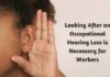 Looking After an Occupational Hearing Loss is Necessary for Workers