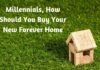 Millennials, How Should You Buy Your New Forever Home