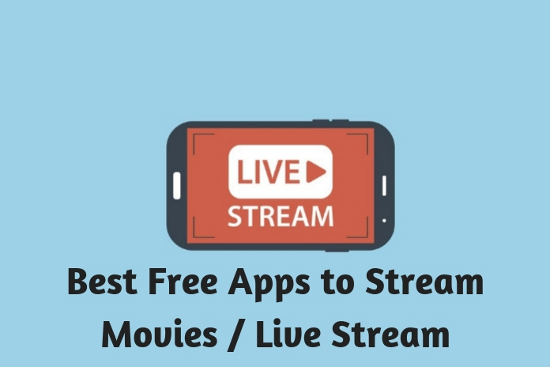 Best Free Apps to Stream Movies - Live Stream