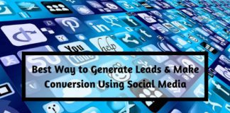 Best Way to Generate Leads & Make Conversion Using Social Media