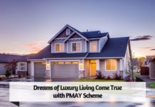 Dreams of Luxury Living Come True with PMAY Scheme
