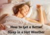 How to Get a Better Sleep in a Hot Weather