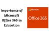 Importance of Microsoft Office 365 in Education