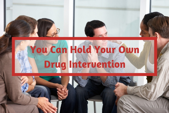 You Can Hold Your Own Drug Intervention