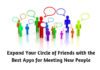 Expand Your Circle of Friends with the Best Apps for Meeting New People