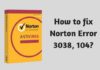 How to fix Norton Error 3038, 104