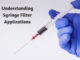 Understanding Syringe Filter Applications