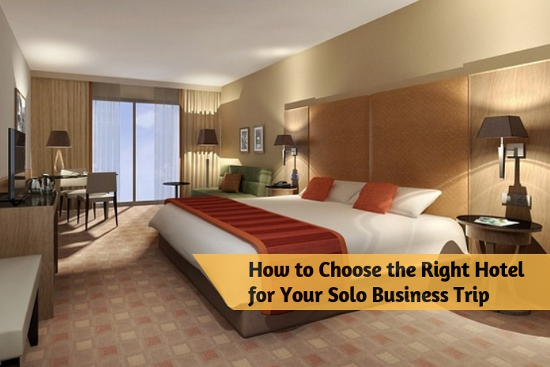 How to Choose the Right Hotel for Your Solo Business Trip