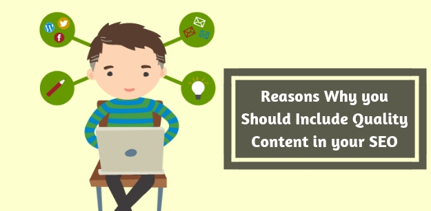 Reasons Why you Should Include Quality Content in your SEO
