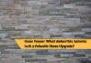 Stone Veneer - What Makes This Material Such a Valuable Home Upgrade