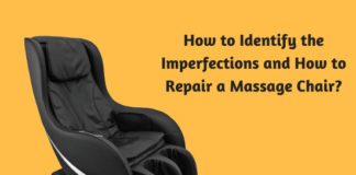 How to Identify the Imperfections and How to Repair a Massage Chair