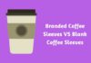 Branded Coffee Sleeves VS Blank Coffee Sleeves