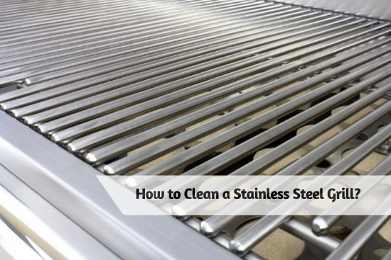 How to Clean a Stainless Steel Grill