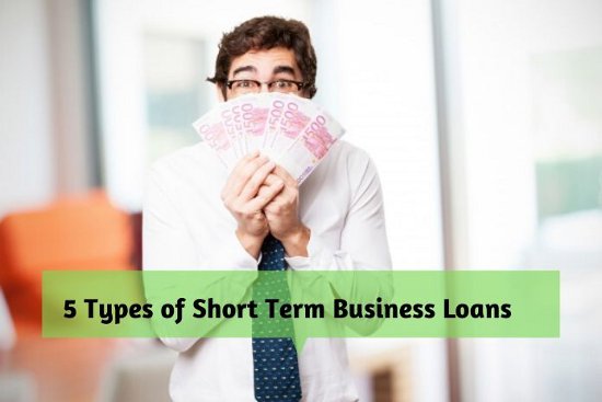 5 Types of Short Term Business Loans