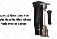 Types of Questions You Might Have in Mind About Patio Heater Covers