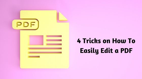 4 Tricks on How To Easily Edit a PDF