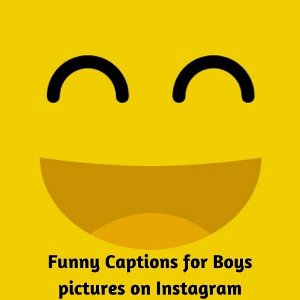 Funny Captions for Boys pictures on Instagram