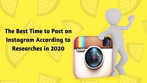 The Best Time to Post on Instagram According to Researches in 2020