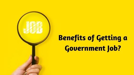 Benefits of Getting a Government Job?
