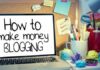 How to Make Money As a Blogger in 2021