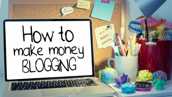 How to Make Money As a Blogger in 2021