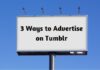 3 Ways to Advertise on Tumblr