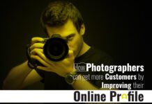 How Photographers Can Get More Customers By Improving Their Online Profile
