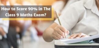 How to Score 90% in The Class 9 Maths Exam?