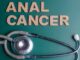 Anal Cancer - Symptoms, Causes, Prevention, and Treatment
