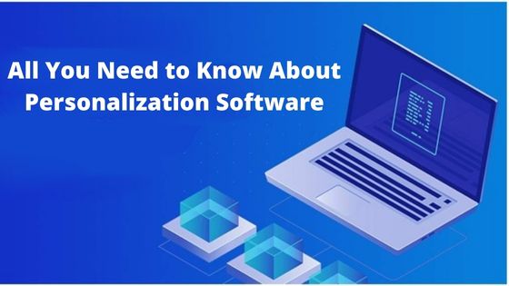 All you need to know about personalization software