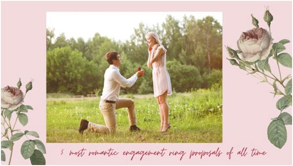 5 Most Romantic Engagement Ring Proposals of All Time