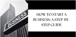 How to Start a Business - A Step-by-Step Guide