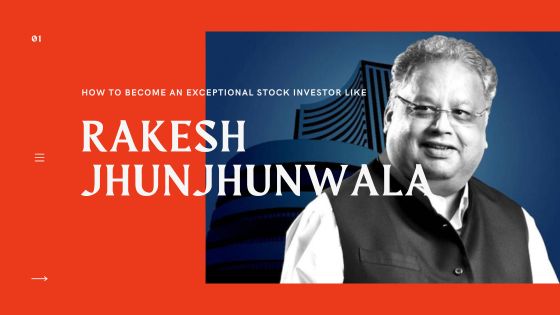 how to become an exceptional stock investor like rakesh jhunjhunwala