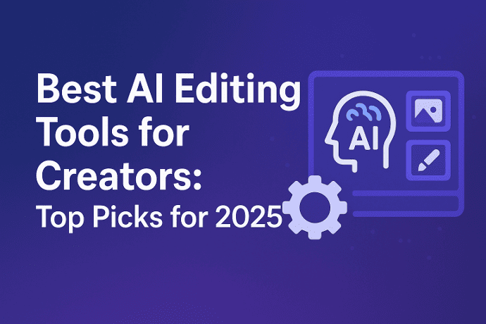 Best AI Editing Tools for Creators Top Picks for 2025